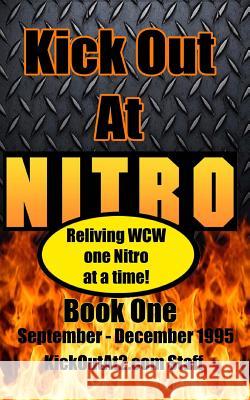 Kick Out At Nitro! - Volume 1 - September - December 1995: Reliving WCW one Nitro at a time. Body, Derick 9781505489897 Createspace - książka