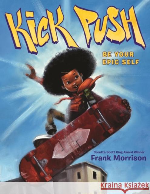 Kick Push Frank Morrison 9781547605927 Bloomsbury Publishing Plc - książka