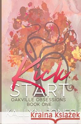 Kick Start, Deluxe Edition: A Later in Life Romantic Suspense Kallyn Jones D. A. Sarac 9781737709787 My Creative Jones Enterprises - książka