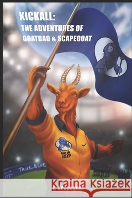 Kickall: The Adventures of Goatbag and Scapegoat Gunstone, Chris 9798786001984 Independently Published - książka