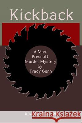 Kickback: A Max Prescott Murder Mystery Tracy Gunn 9781799042303 Independently Published - książka