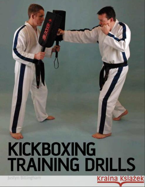 Kickboxing Training Drills Billingham, Justyn 9781847972873 The Crowood Press Ltd - książka