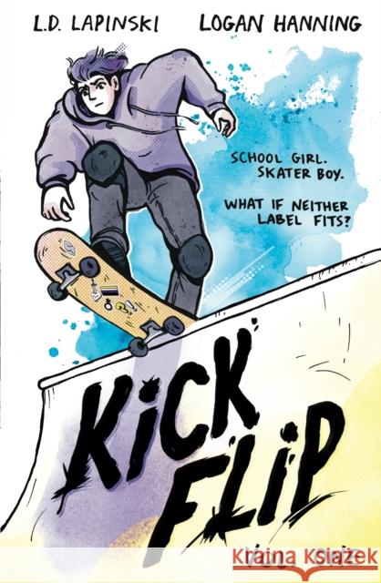 Kickflip Vol. 1: A heartfelt graphic novel about LGBTQ+ identity, acceptance and friendship L.D. Lapinski 9781510112537 Hachette Children's Group - książka