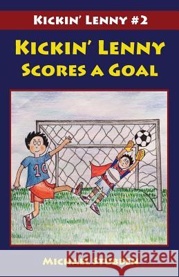 Kickin' Lenny Scores a Goal: Kickin' Lenny #2 Michael Stubben 9781942485025 MTS Publications LLC - książka