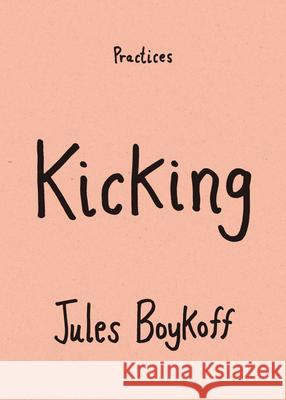 Kicking Jules Boykoff 9781478033882 Duke University Press - książka