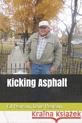 Kicking Asphalt Dave Pearson Ed Pearson 9781720036012 Independently Published - książka