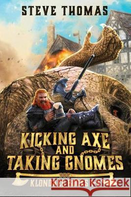 Kicking Axe and Taking Gnomes: Klondaeg Books 1-3 Steve Thomas 9781087457383 Independently Published - książka