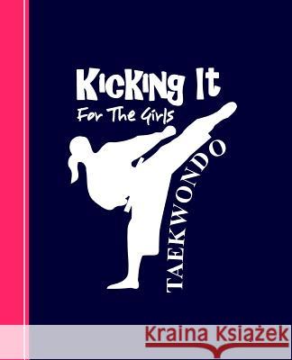 Kicking It For The Girls Taekwondo: Diary Weekly Spreads January to December Shayley Stationery Books 9781077803053 Independently Published - książka