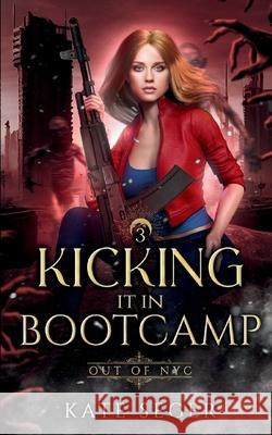 Kicking it in Boot Camp Kate Seger 9798861811569 Independently Published - książka