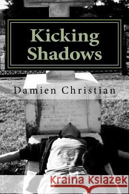 Kicking Shadows: A Fractured Mind Damien Christian 9781718694453 Createspace Independent Publishing Platform - książka