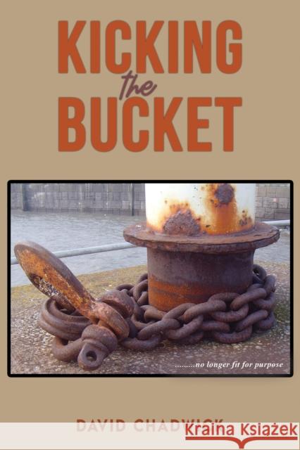 Kicking the Bucket David Chadwick 9781035841967 Austin Macauley - książka