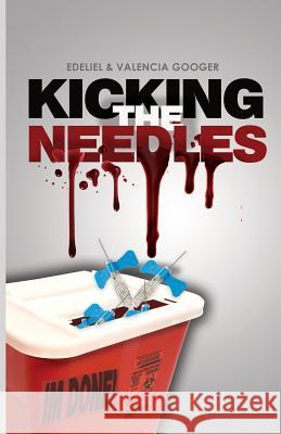 Kicking The Needles Googer, Valencia 9781987726732 Createspace Independent Publishing Platform - książka