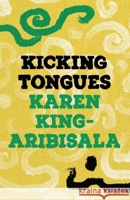 Kicking Tongues Karen King-Aribisala 9781035906116 Bloomsbury Publishing PLC - książka