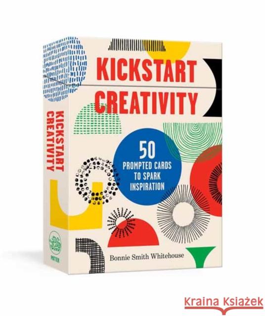 Kickstart Creativity: 50 Prompted Cards to Spark Inspiration Bonnie Kathryn Smit 9780593137703 Clarkson Potter Publishers - książka
