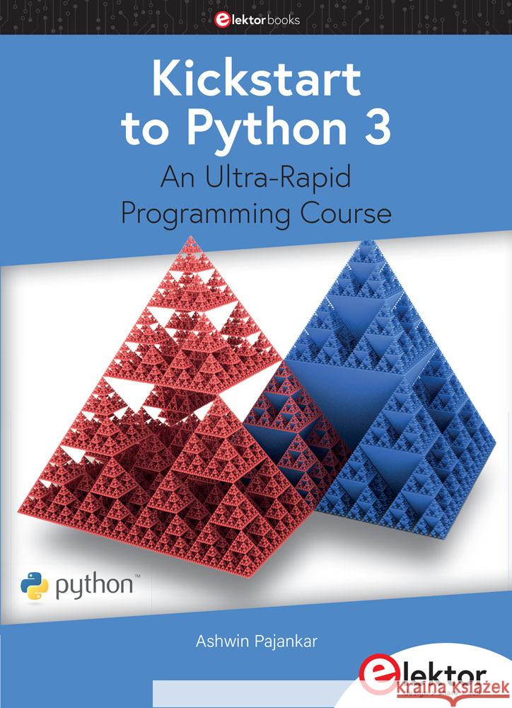 Kickstart to Python 3 Pajankar, Ashwin 9783895764868 Elektor-Verlag - książka