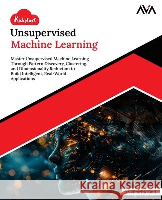 Kickstart Unsupervised Machine Learning Nimrita Koul 9789349887435 Orange Education Pvt Ltd - książka