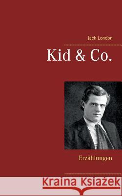 Kid & Co.: Erzählungen Jack London 9783746076935 Books on Demand - książka