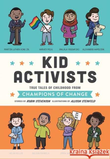 Kid Activists: True Tales of Childhood from Champions of Change Robin Stevenson 9781683691419 Quirk Books - książka