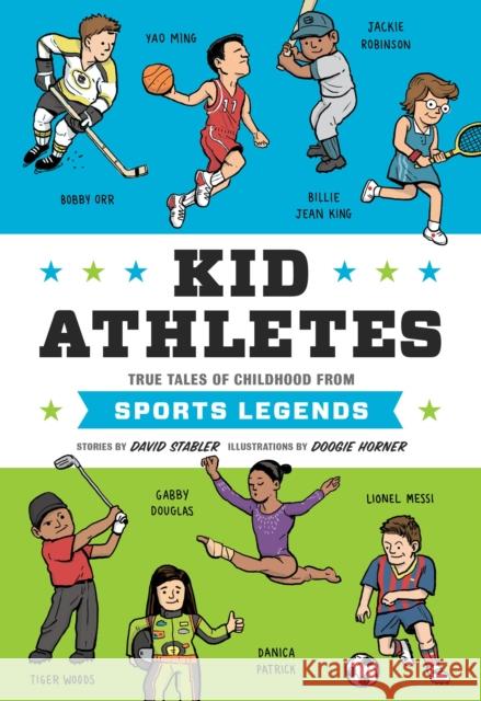 Kid Athletes: True Tales of Childhood from Sports Legends David Stabler Doogie Horner 9781594748028 Quirk Books - książka
