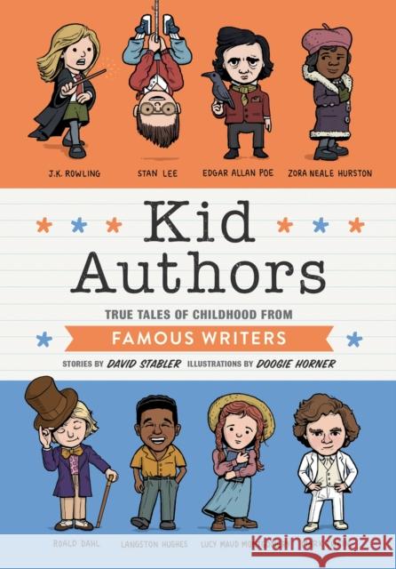 Kid Authors: True Tales of Childhood from Famous Writers David Stabler Doogie Horner 9781594749872 Quirk Books - książka