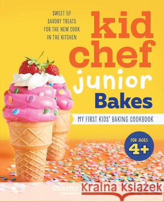 Kid Chef Junior Bakes: My First Kids Baking Cookbook Charity Mathews 9781641525299 Rockridge Press - książka