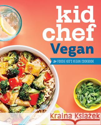Kid Chef Vegan: The Foodie Kid's Vegan Cookbook Barb Musick 9781638074151 Rockridge Press - książka
