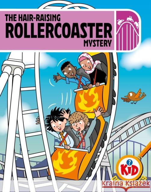 Kid Detectives: The Hair-raising Rollercoaster Mystery Adam Bushnell 9781526330277 Hachette Children's Group - książka