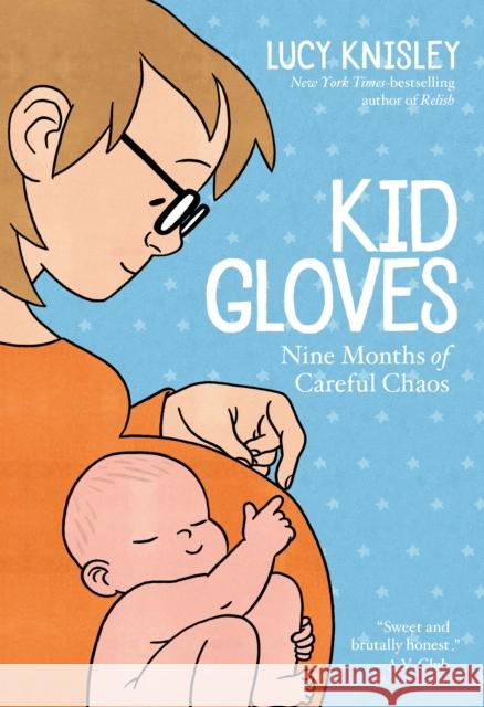 Kid Gloves: Nine Months of Careful Chaos Lucy Knisley Lucy Knisley 9781626728080 First Second - książka