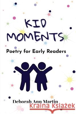 Kid Moments Deborah Ann Martin 9781966771296 Surviving Life Lessons, LLC - książka