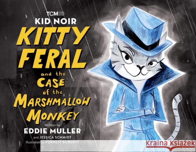 Kid Noir: Kitty Feral and the Case of the Marshmallow Monkey Eddie Muller Jessica Schmidt Forrest Burdett 9780762481682 Running Press,U.S. - książka