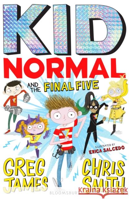Kid Normal and the Final Five: Kid Normal 4 James, Greg; Smith, Chris 9781408898925 Bloomsbury Publishing PLC - książka
