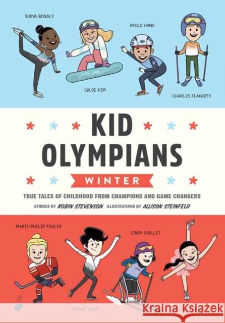 Kid Olympians: Winter: True Tales of Childhood from Champions and Game Changers Allison Steinfeld 9781683693932 Quirk Books - książka