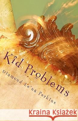 Kid Problems: Let's Do it Right The First Time! Pearce, Sha 9781453807606 Createspace - książka