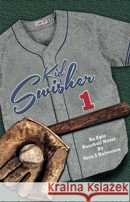 Kid Swisher: Book 1 Vern Halverson 9781638373612 Palmetto Publishing - książka