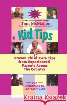 Kid Tips: Proven Child-Care Tips from Experienced Parents Across the Country McMahon, Tom 9780671026097 Pocket Books - książka