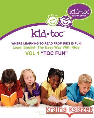 Kid Toc: Where learning from kids is fun! Kids, The 9781463585204 Createspace - książka