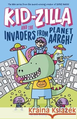 Kid-Zilla and the Invaders from Planet Aargh! Jess Bradley Jess Bradley 9781398847545 Arcturus Editions - książka