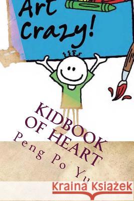 Kidbook of heart Yu, Peng Po 9781548567798 Createspace Independent Publishing Platform - książka
