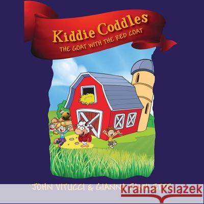 Kiddie Coddles: The Goat with the Red Coat John Vitucci, Gianna Familette 9781478794608 Outskirts Press - książka