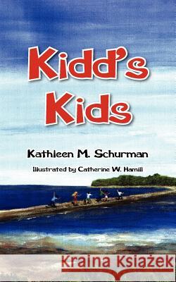 Kidd's Kids Kathleen M. Schurman Catherine W. Hamill 9781420803495 Authorhouse - książka