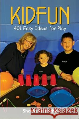 KIDFUN 401 Easy Ideas for Play: Ages 2 to 8 Sharla Feldscher 9781946274489 Bookclick 36 - książka