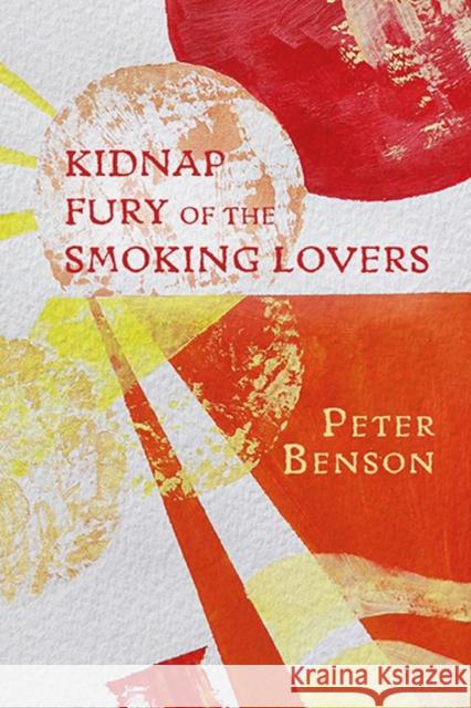 Kidnap Fury of the Smoking Lovers Peter Benson 9781781726747 Poetry Wales Press - książka