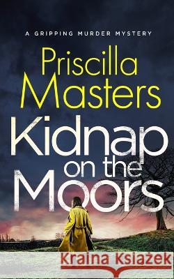 KIDNAP ON THE MOORS a gripping murder mystery Priscilla Masters 9781804054697 Joffe Books - książka