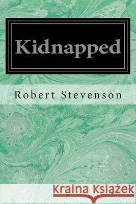 Kidnapped Robert Louis Stevenson 9781496153791 Createspace - książka