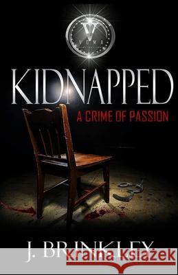 Kidnapped: A Crime Of Passion Teairrah Reid J. Brinkley 9781948452113 V.O.M.A. Publications - książka