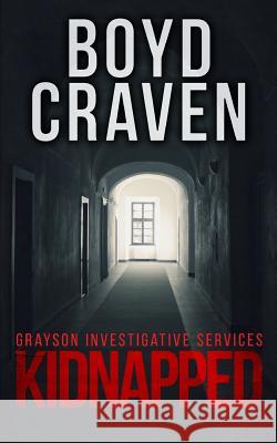 Kidnapped: A Jarek Grayson Private Detective Novel Boyd Crave 9781519219022 Createspace Independent Publishing Platform - książka
