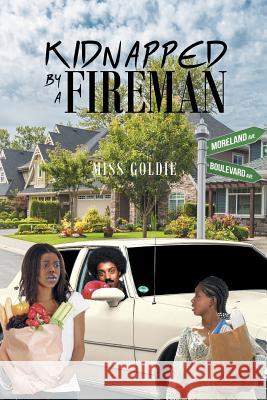 Kidnapped by a Fireman Miss Goldie 9781641380195 Page Publishing, Inc. - książka