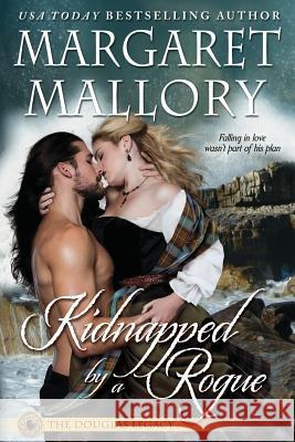 Kidnapped by a Rogue Margaret Mallory 9780990759973 Margaret Mallory Author - książka