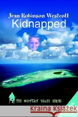 Kidnapped: The Mountain Valley Series Westcott, Jean Robinson 9780595288991 iUniverse - książka