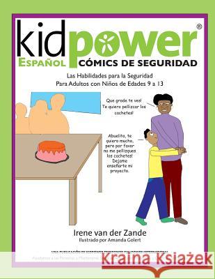 Kidpower Espanol Comics de Seguridad Para Ninos de Edades 9 a 13 Irene Va Amanda Golert Maria Gisella Gamez 9781481954990 Createspace - książka